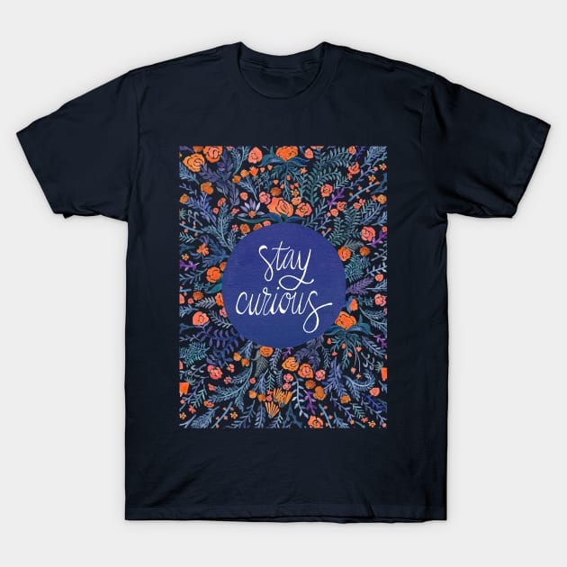 Stay Curious T-Shirt by CatCoq